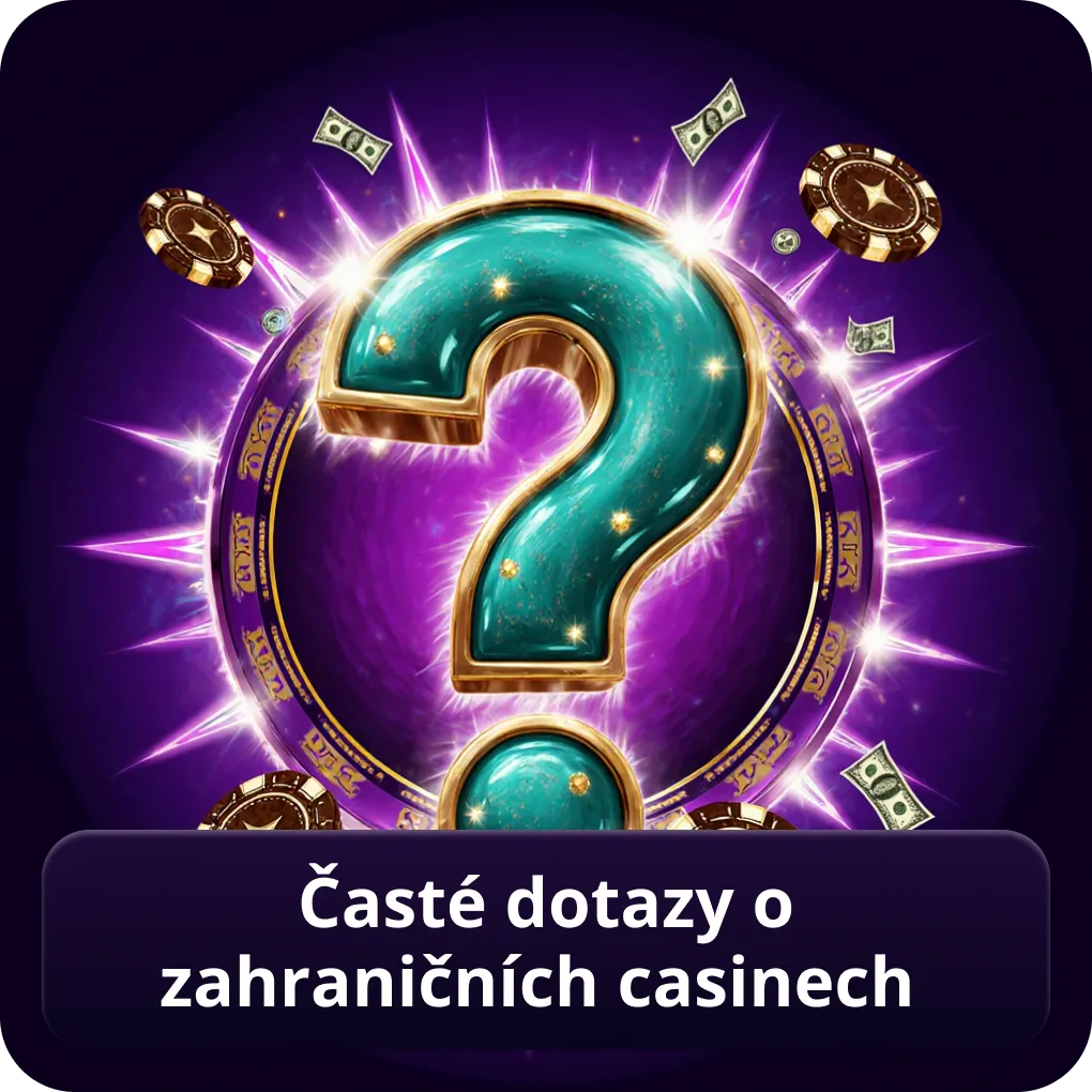 Časté dotazy o zahraničních casinech – zahraniční casina pro české hráče